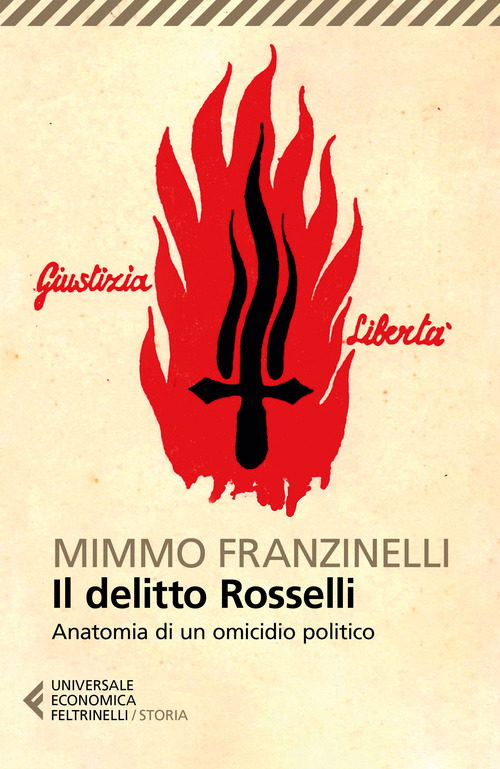Il delitto Rosselli. Anatomia di un omicidio politico