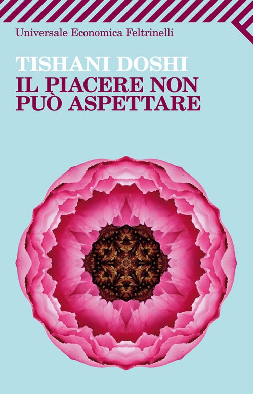 Il piacere non pu&ograve; aspettare