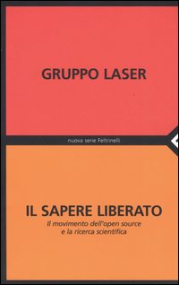 Il sapere liberato. Il movimento dell'open source e la ricerca scientifica
