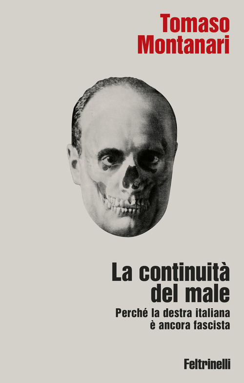 La continuit&agrave; del male. Perch&eacute; la destra italiana &egrave; ancora fascista
