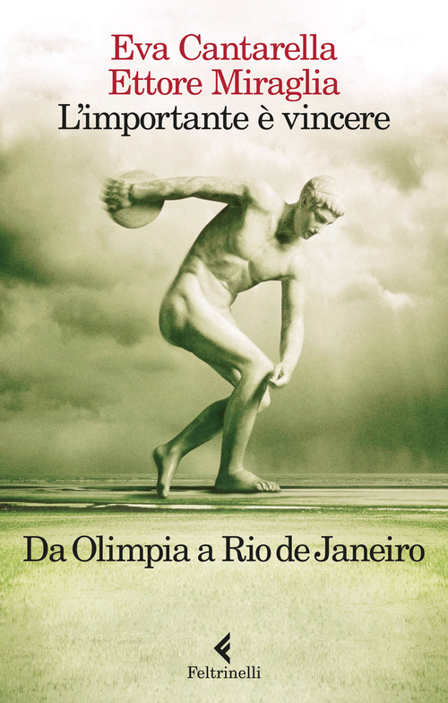 L'importante &egrave; vincere. Da Olimpia a Rio de Janeiro