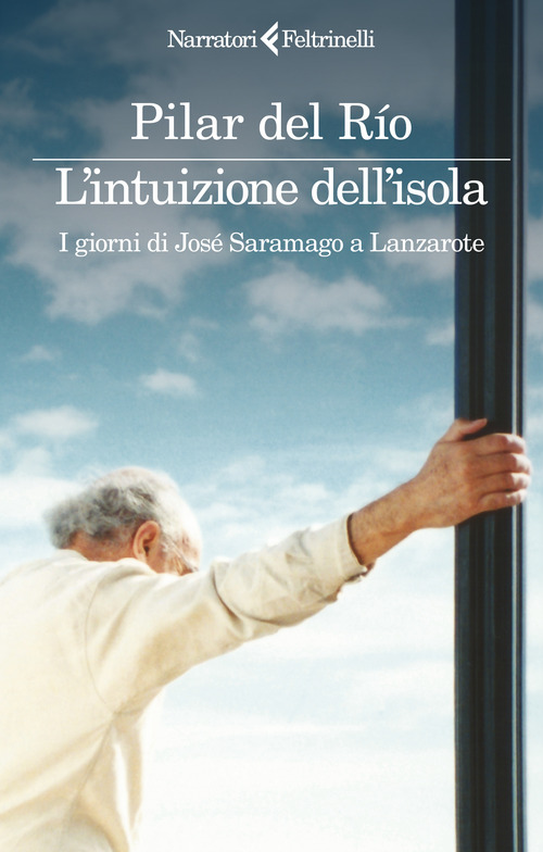 L'intuizione dell'isola. I giorni di Jos&eacute;Saramago a Lanzarote