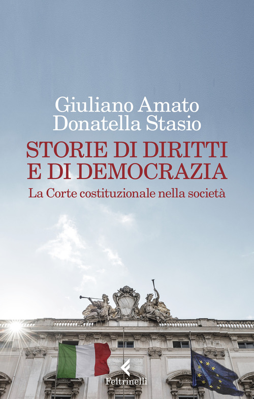 Storie di diritti e di democrazia. La Corte costituzionale nella societ&agrave;