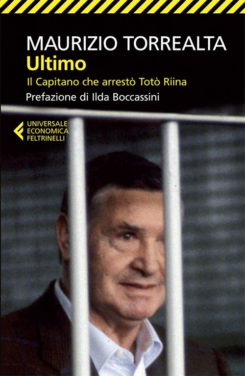 Ultimo. Il capitano che arrest&ograve; Tot&ograve; Riina
