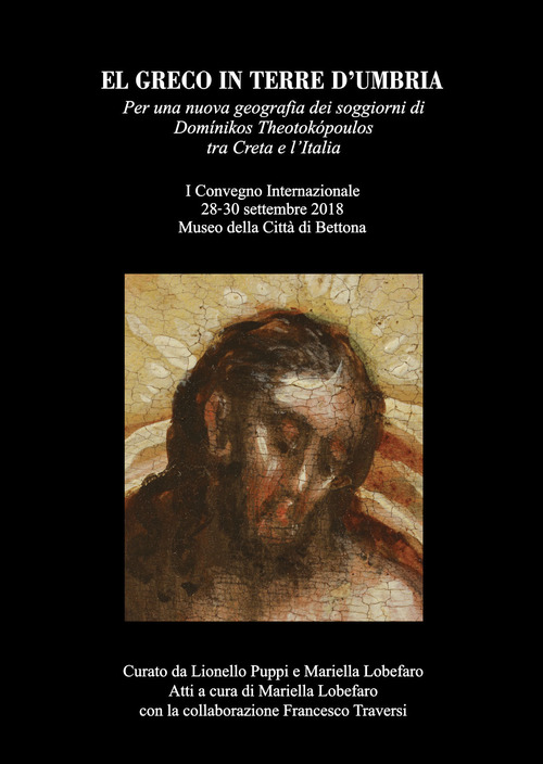 El Greco in terre d'Umbria. Atti 1&deg; Convegno internazionale museo citt&agrave; di Bettona