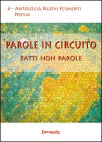 Parole in circuito. Fatti non parole