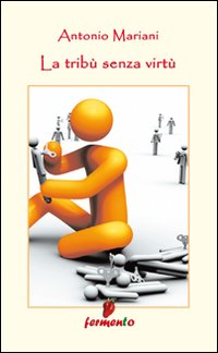 La trib&ugrave; senza virt&ugrave;