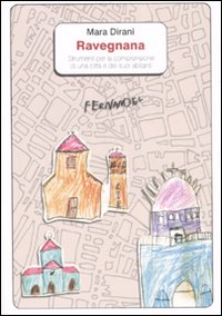 Ravegnana. Strumenti per la comprensione di una citt&agrave; e dei suoi abitanti