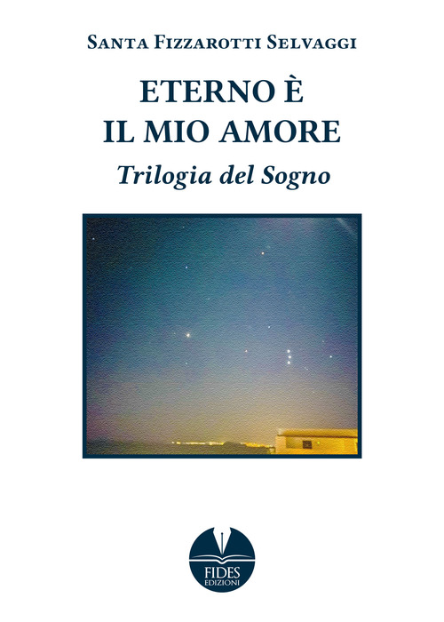 Eterno &egrave; il mio amore. Trilogia del sogno