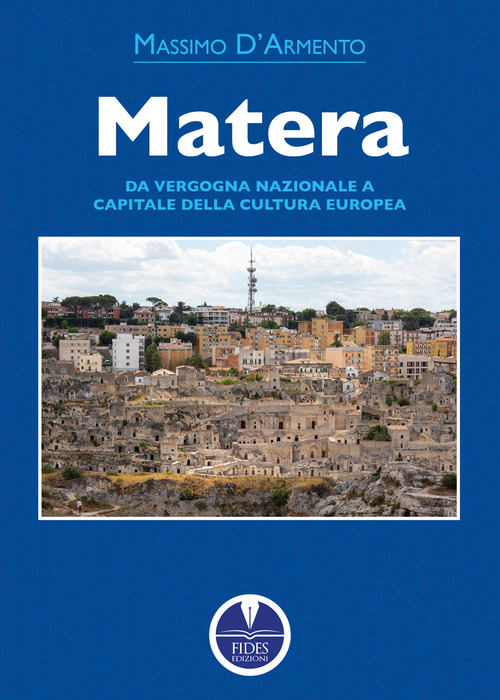 Matera. Da vergogna nazionale a capitale della cultura europea