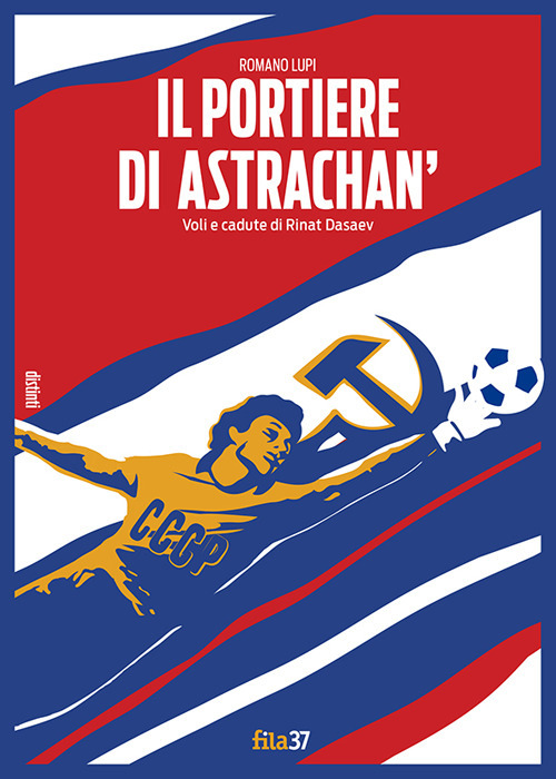 Il portiere di Astrachan'. Voli e cadute di Rinat Dasaev