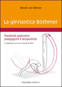 La ginnastica Bothmer. Possibilit&agrave; applicative pedagogiche e terapeutiche