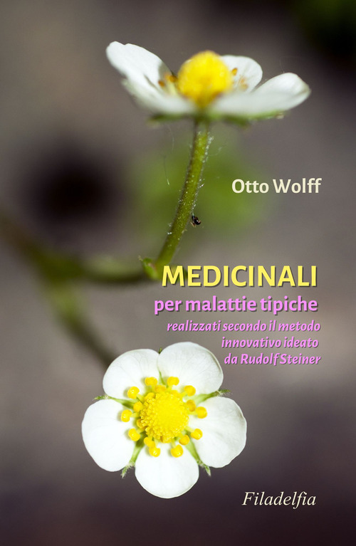 Medicinali per malattie tipiche. Realizzati secondo il metodo innovativo ideato da Rudolf Steiner