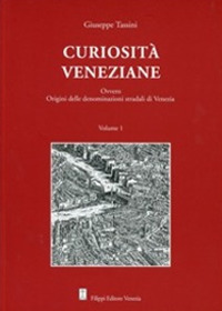 Curiosità veneziane. Ovvero origini delle denominazioni stradali di Venezia