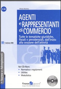 Agenti e rappresentanti di commercio. Tutte le tematiche giuridiche, fiscali e previdenziali, dall'inizio alla cessazione dell'attività