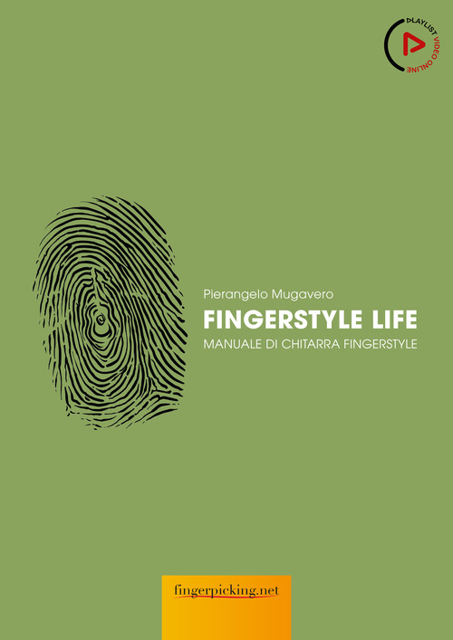 Fingerstyle life. Manuale di chitarra fingerstyle