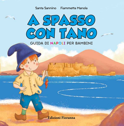 A spasso con Tano. Guida di Napoli per bambini