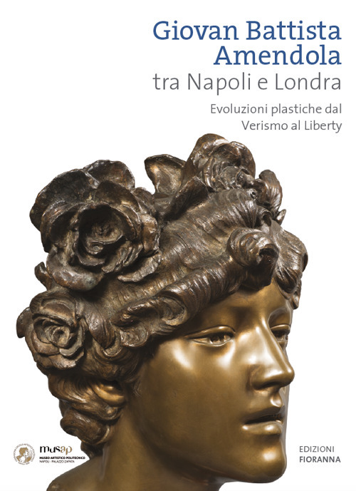 Giovan Battista Amendola tra Napoli e Londra. Evoluzioni plastiche dal Verismo al Liberty
