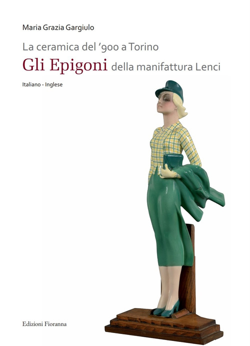La ceramica del '900 a Torino. «Gli Epigoni» della manifattura Lenci