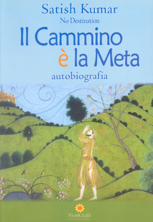 Il cammino &egrave; la meta. Autobiografia