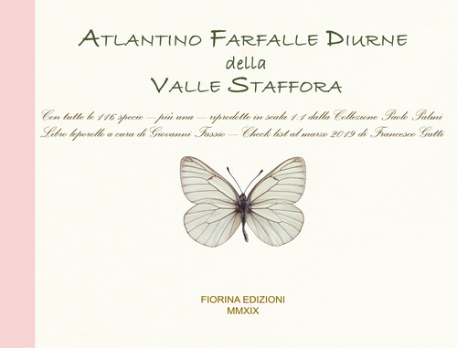Atlantino farfalle diurne della Valle Staffora. Con tutte le 116 specie, più una, riprodotte in scala 1:1 dalla collezione Paolo Palmi
