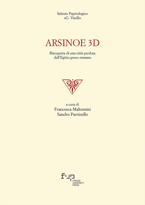 Arsinoe 3D. Riscoperta di una citt&agrave; perduta dell'Egitto greco-romano
