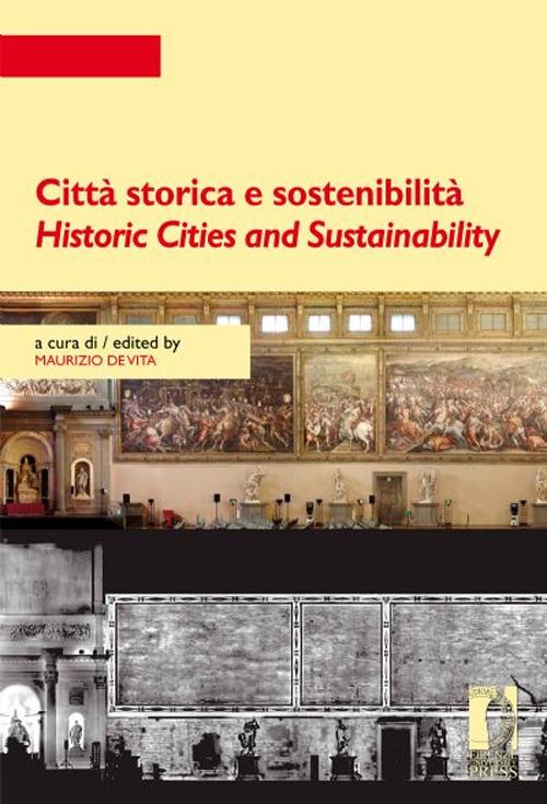Citt&agrave; storica e sostenibilit&agrave;-Historic cities and sustainability