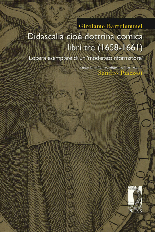 Didascalia cio&egrave; dottrina comica libri tre (1658-1661). L'opera esemplare di un &laquo;moderato riformatore&raquo;
