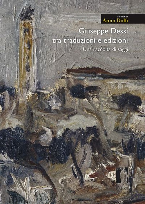 Giuseppe Dess&igrave; tra traduzioni e edizioni. Una raccolta di saggi
