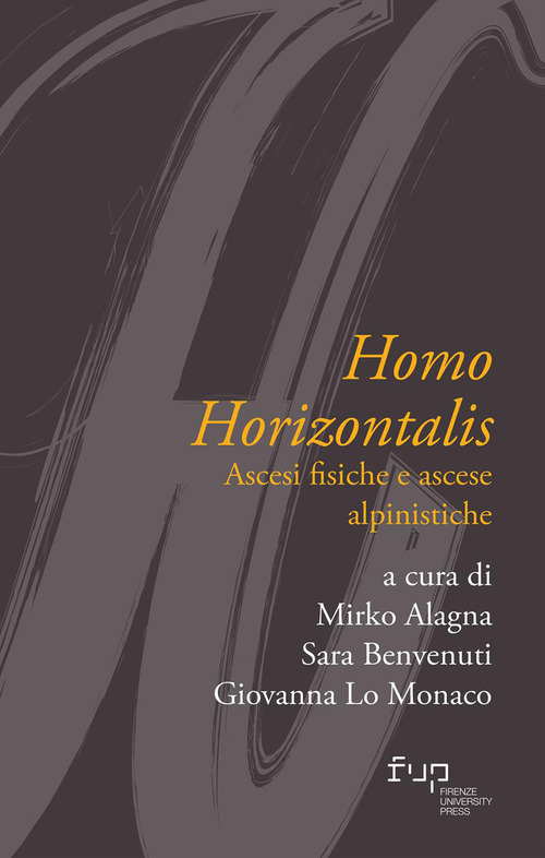 Homo horizontalis. Ascesi fisiche e ascese alpinistiche