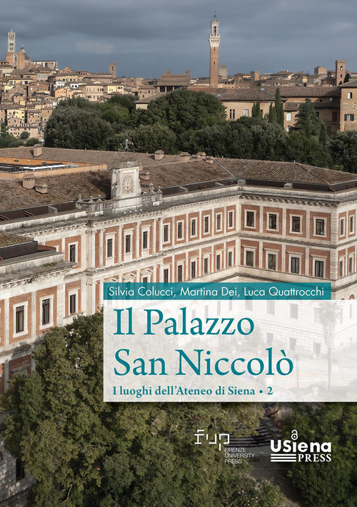 Il palazzo san Niccol&ograve;. I luoghi dell'Ateneo di Siena