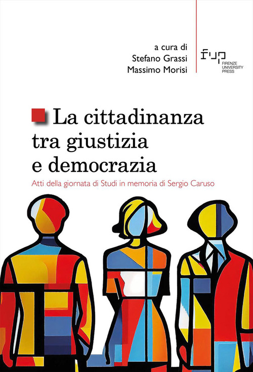 La cittadinanza tra giustizia e democrazia. Atti della giornata di Studi in memoria di Sergio Caruso