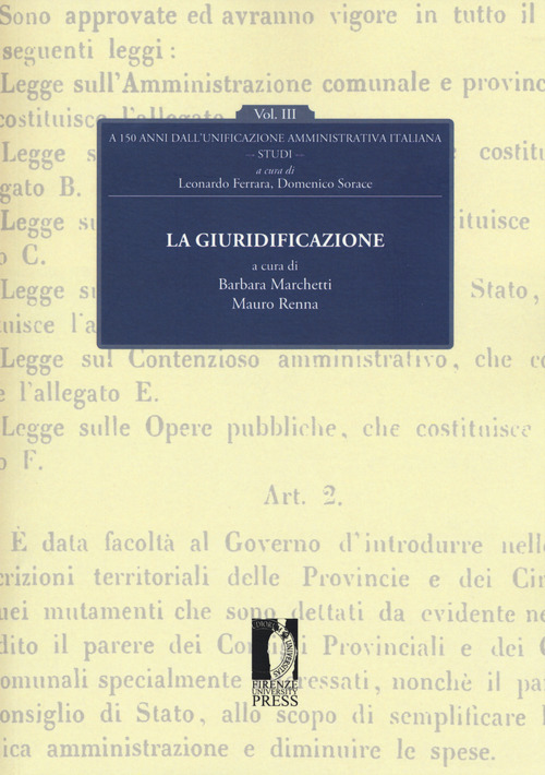 La giuridificazione. A 150 dall'unificazione amministrativa italiana