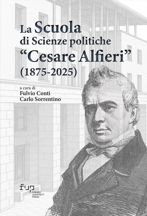 La scuola di scienze politiche «Cesare Alfieri» (1875-2025)