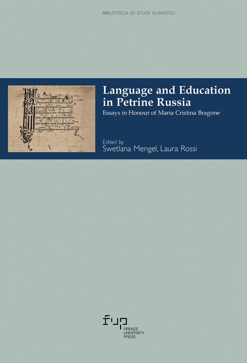 Language and education in Petrine Russia. Essays in honour of Maria Cristina Bragone
