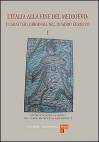 L'Italia alla fine del Medioevo. I caratteri originali nel quadro europeo