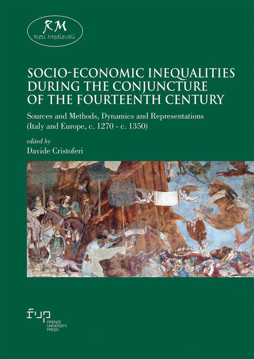 Socio-economic inequalities during the conjuncture of the Fourteenth Century. Sources and methods, dynamics and representations (Italy and Europe, c. 1270-c. 1350)