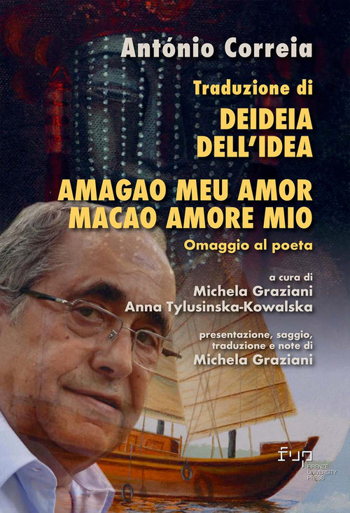 Traduzione di Deideia. Dell'idea e Amagao meu amor. Macao amore mio. Omaggio al poeta. Ediz. italiana e portoghese