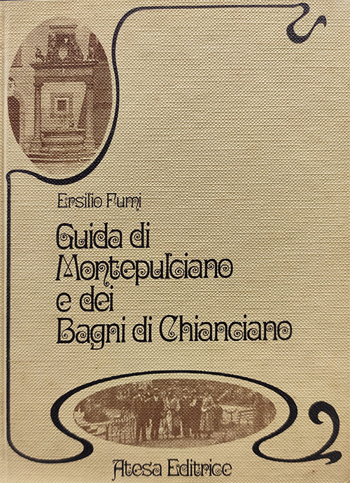 Guida di Montepulciano e dei Bagni di Chianciano (rist. anast. Montepulciano, 1894)