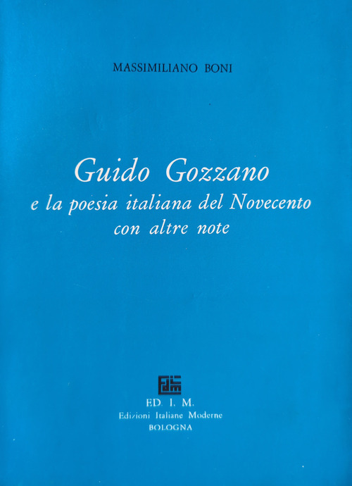 Guido Gozzano e la poesia italiana del Novecento e altre note