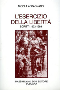 L'esercizio della libert&agrave;. Scritti scelti 1923-1988