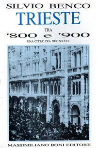 Trieste tra '800 e '900. Una citt&agrave; tra due secoli
