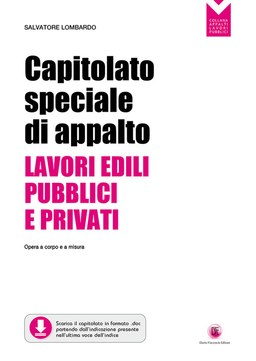 Capitolato speciale di appalto. Lavori edili pubblici e privati. Opere a corpo e a misura