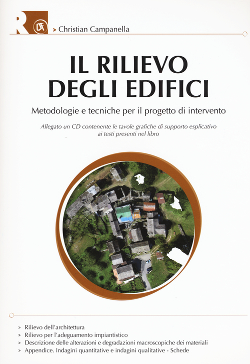 Il rilievo degli edifici. Metodologie e tecniche per il progetto di intervento