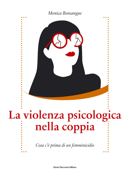 La violenza psicologica. Cosa c'&egrave; prima di un femminicidio