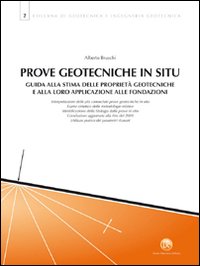 Prove geotecniche in situ. Guida alla stima delle propriet&agrave; geotecniche e alla loro applicazione alle fondazioni