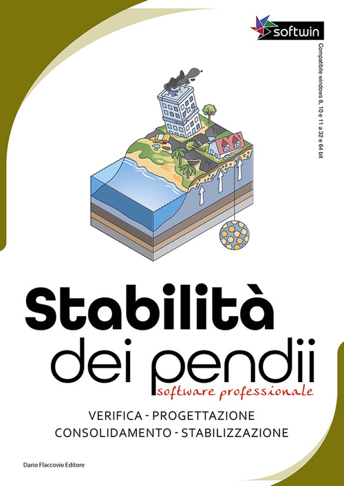 Stabilit&agrave; dei pendii. Software professionale. Verifica, progettazione, consolidamento, stabilizzazione di pendii