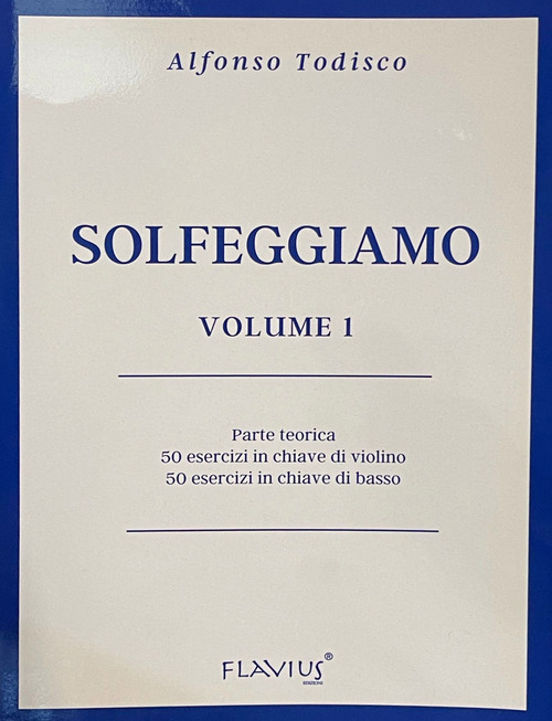 Solfeggiamo. Parte teorica, 50 esercizi in chiave di violino e 50 esercizi in chiave di basso
