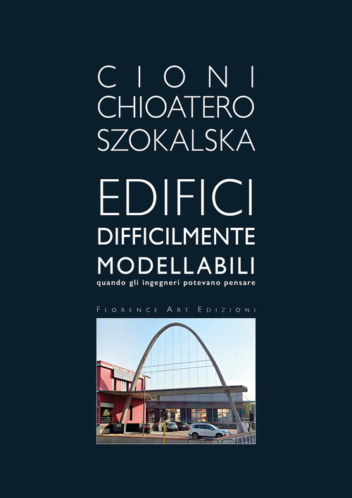 Edifici difficilmente modellabili. Quando gli ingegneri potevano pensare