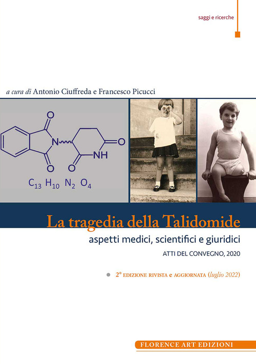 La tragedia della Talidomide. Aspetti medici, scientifici e giuridici. Atti del Convegno 2020